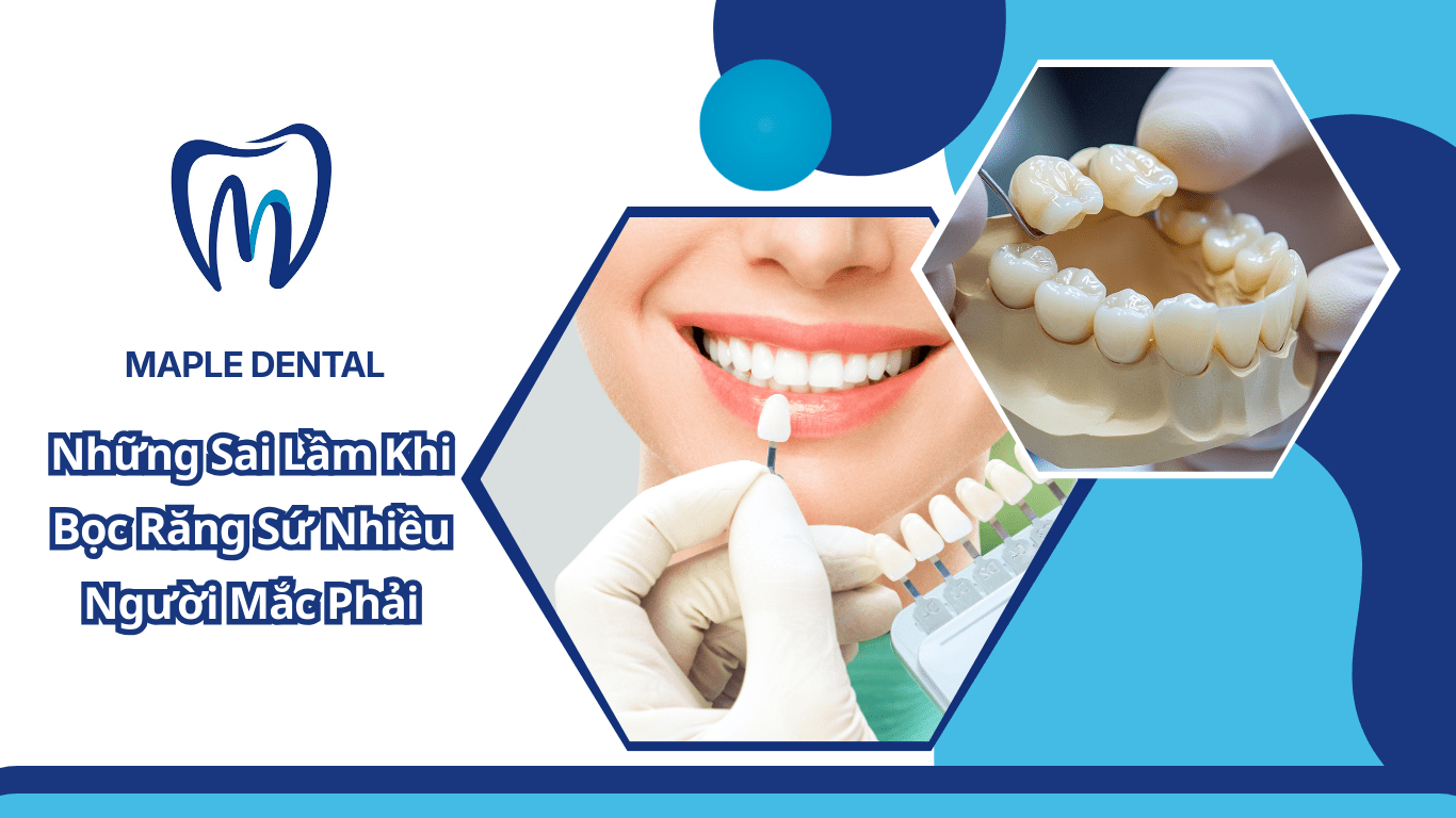 Những Sai Lầm Khi Bọc Răng Sứ